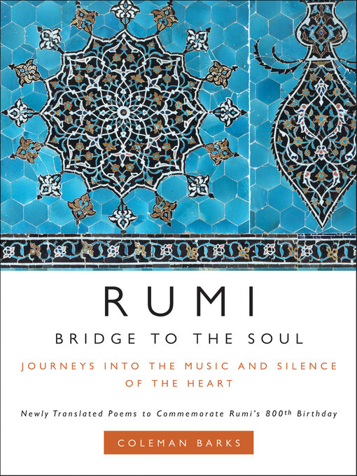 Title details for Rumi: Bridge to the Soul by Coleman Barks - Wait list